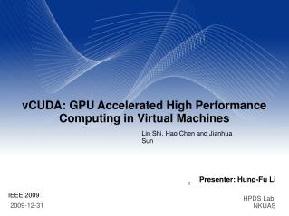 vCUDA: GPU Accelerated High Performance Computing in Virtual Machines