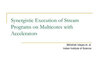 Synergistic Execution of Stream Programs on Multicores with Accelerators