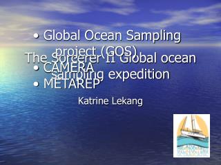 The Sorcerer II Global ocean sampling expedition