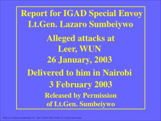 Report for IGAD Special Envoy Lt.Gen. Lazaro Sumbeiywo Alleged attacks at Leer, WUN