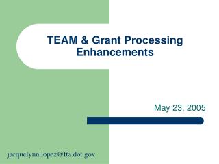 TEAM &amp; Grant Processing Enhancements