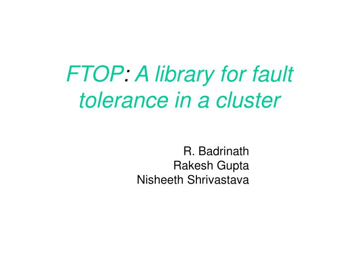 ftop a library for fault tolerance in a cluster
