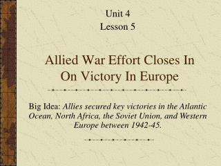 Allied War Effort Closes In On Victory In Europe