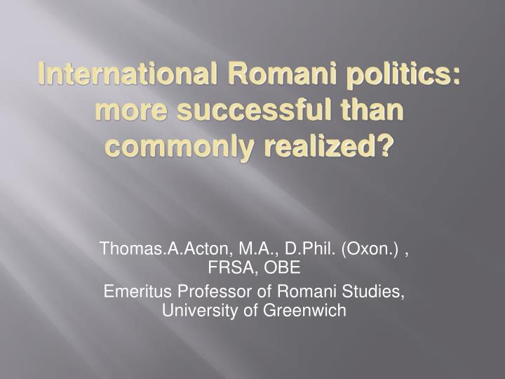 international romani politics more successful than commonly realized