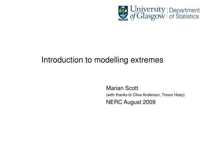 introduction to modelling extremes