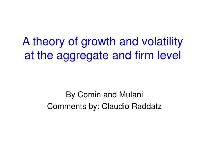 a theory of growth and volatility at the aggregate and firm level