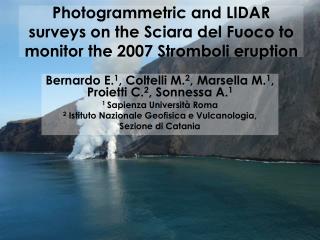 Photogrammetric and LIDAR surveys on the Sciara del Fuoco to monitor the 2007 Stromboli eruption