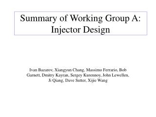 Summary of Working Group A: Injector Design