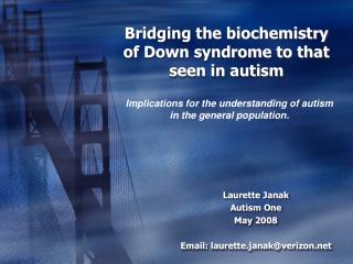 Bridging the biochemistry of Down syndrome to that seen in autism