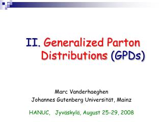 II. Generalized Parton Distributions (GPDs)