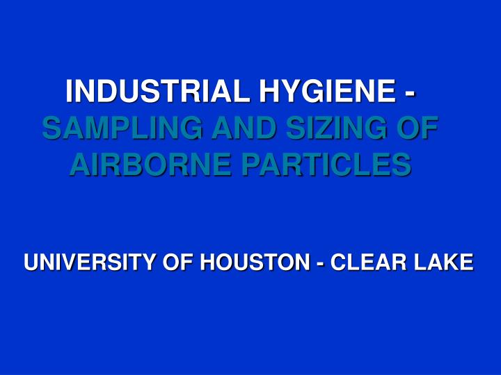 industrial hygiene sampling and sizing of airborne particles