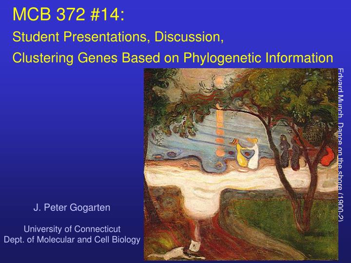 mcb 372 14 student presentations discussion clustering genes based on phylogenetic information