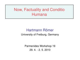 Now , Factuality and Conditio Humana