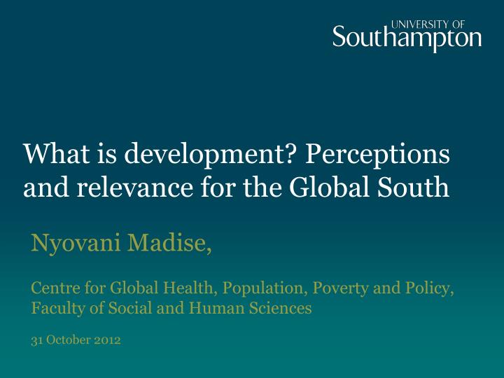 what is development perceptions and relevance for the global south