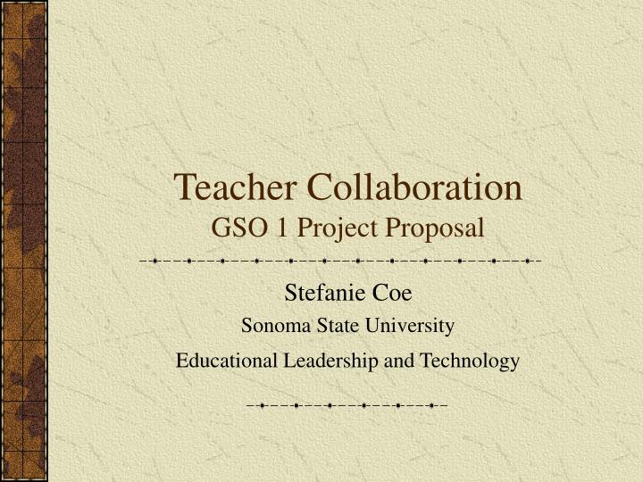 teacher collaboration gso 1 project proposal