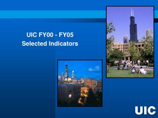UIC FY00 - FY05 Selected Indicators