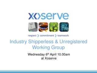 Industry Shipperless &amp; Unregistered Working Group
