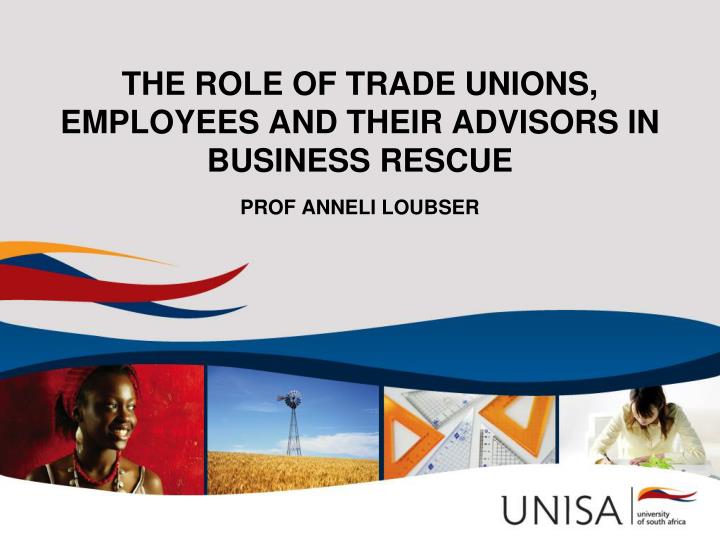 the role of trade unions employees and their advisors in business rescue