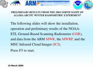 PRELIMINARY RESULTS FROM THE 2004 NORTH SLOPE OF ALASKA ARCTIC WINTER RADIOMETRIC EXPERIMENT