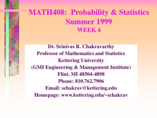 MATH408: Probability &amp; Statistics Summer 1999 WEEK 4