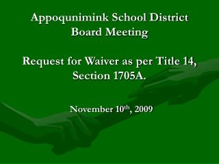 Appoqunimink School District Board Meeting Request for Waiver as per Title 14, Section 1705A.