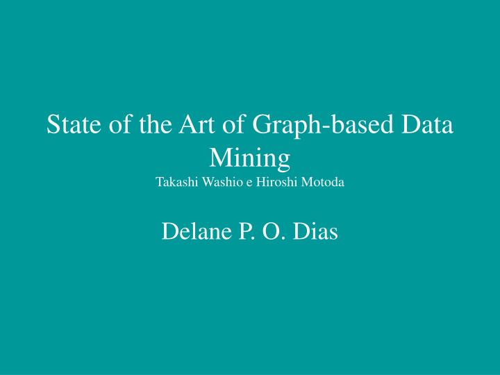state of the art of graph based data mining takashi washio e hiroshi motoda