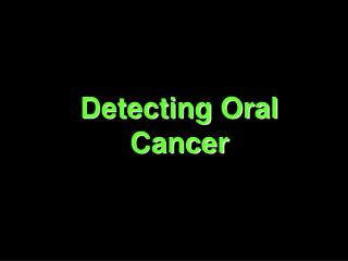 Detecting Oral Cancer