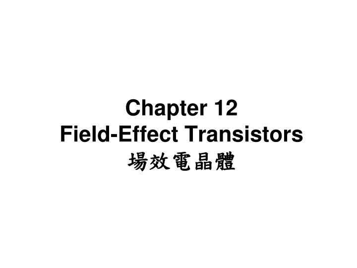 chapter 12 field effect transistors