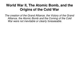 World War II, The Atomic Bomb, and the Origins of the Cold War