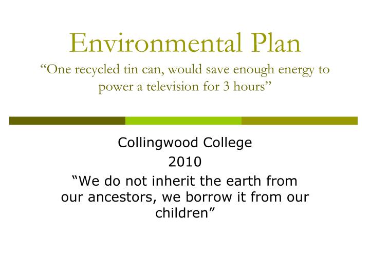 environmental plan one recycled tin can would save enough energy to power a television for 3 hours