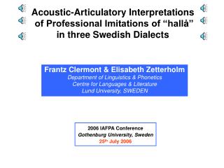 Frantz Clermont &amp; Elisabeth Zetterholm Department of Linguistics &amp; Phonetics