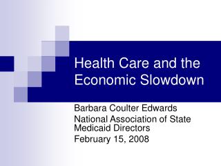 Health Care and the Economic Slowdown