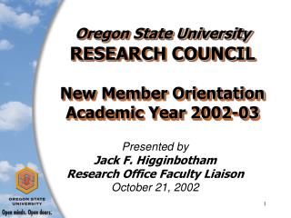 Oregon State University RESEARCH COUNCIL New Member Orientation Academic Year 2002-03