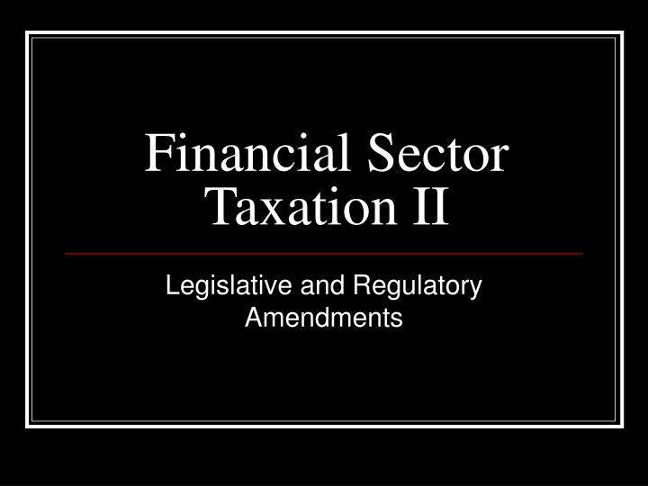 financial sector taxation ii