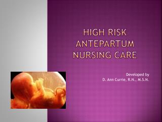 HIGH RISK ANTEPARTUM NURSING CARE
