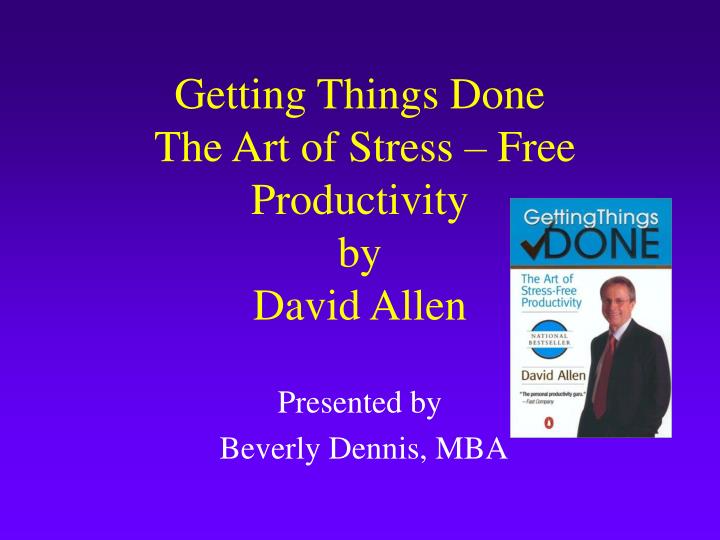 getting things done the art of stress free productivity by david allen