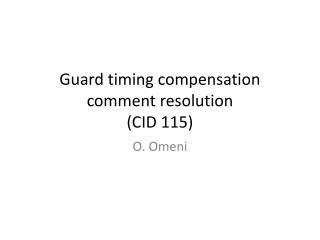 Guard timing compensation comment resolution (CID 115)