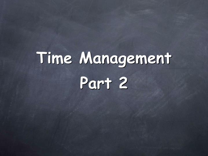time management part 2