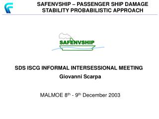 SDS ISCG INFORMAL INTERSESSIONAL MEETING Giovanni Scarpa MALMOE 8 th - 9 th December 2003