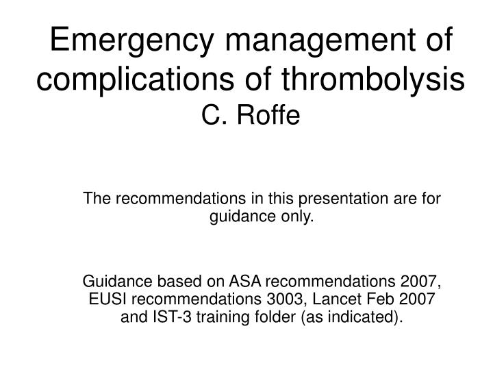 emergency management of complications of thrombolysis c roffe