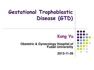 Gestational Trophoblastic Disease (GTD)