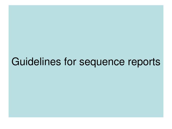 guidelines for sequence reports