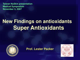 New Findings on antioxidants Super Antioxidants