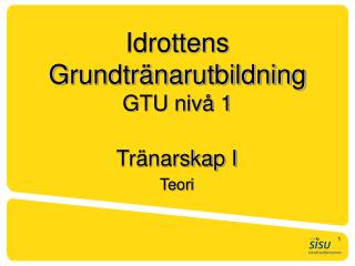 Idrottens Grundtränarutbildning GTU nivå 1