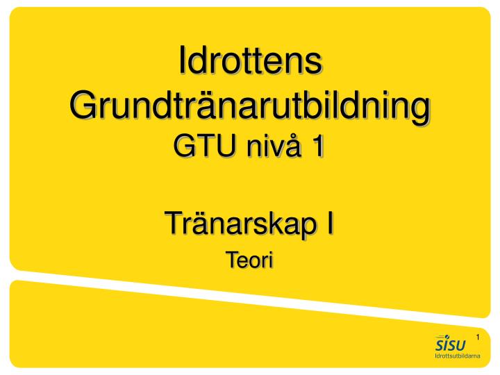 idrottens grundtr narutbildning gtu niv 1