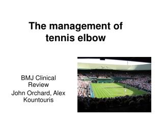 The management of tennis elbow