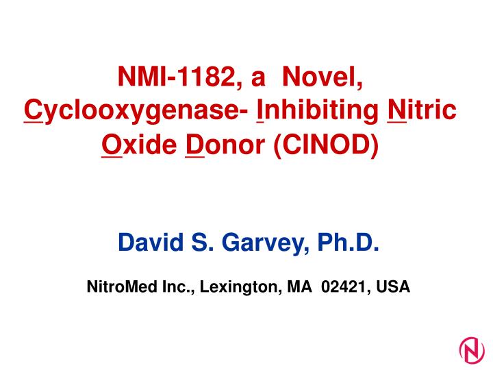 nmi 1182 a novel c yclooxygenase i nhibiting n itric o xide d onor cinod