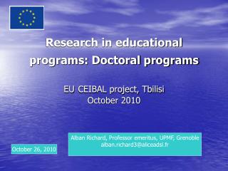 Research in educational programs: Doctoral programs EU CEIBAL project, Tbilisi October 2010