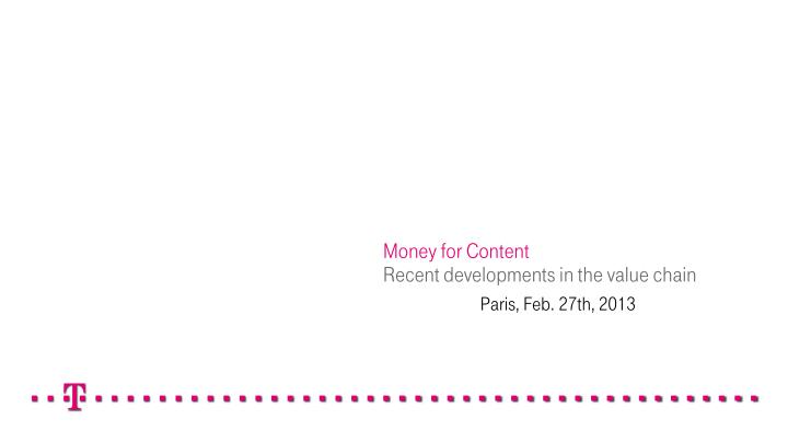 money for content recent developments in the value chain