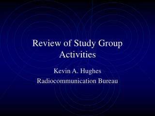 Review of Study Group Activities